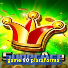 game 90 plataforma